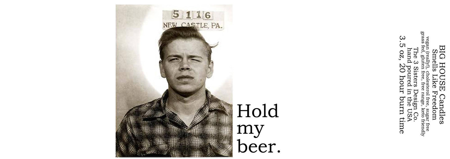 Big House Candle-Hold My Beer
