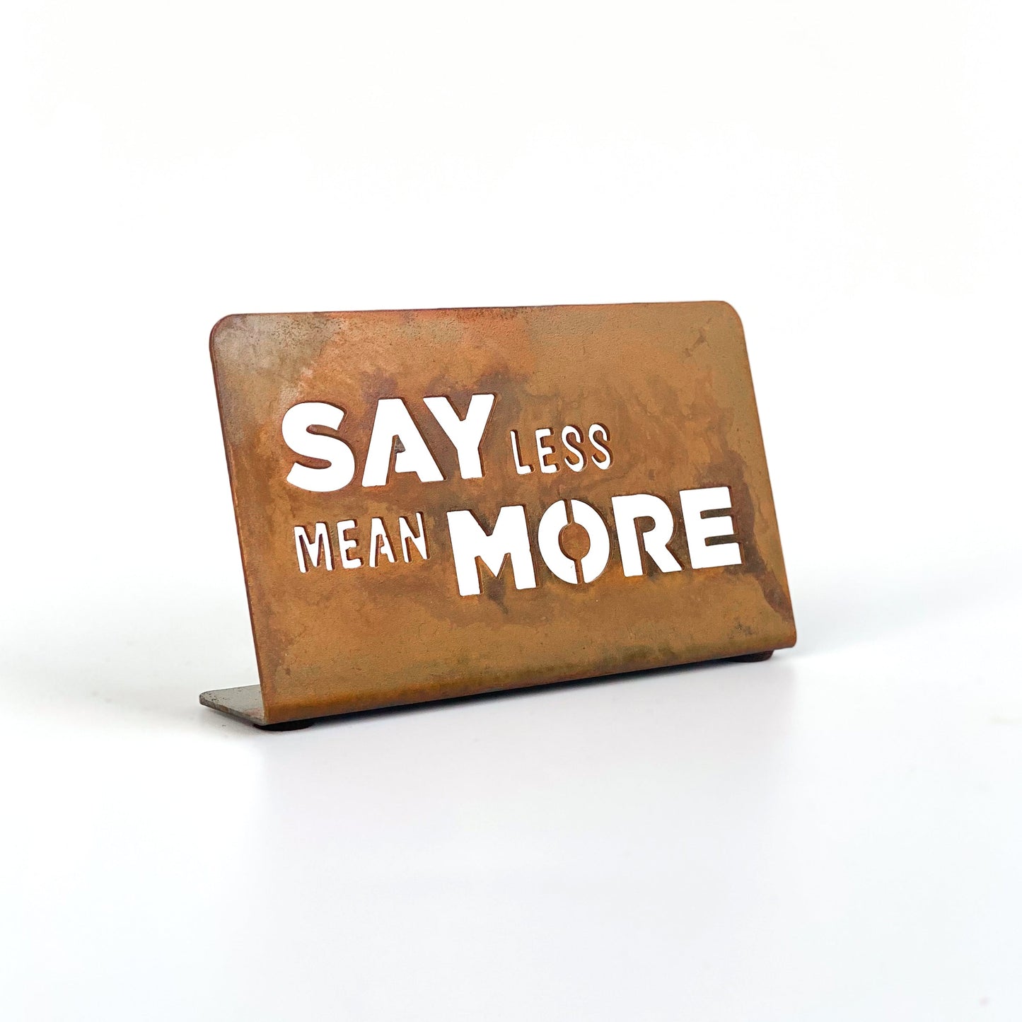Say Less Mean More Sign