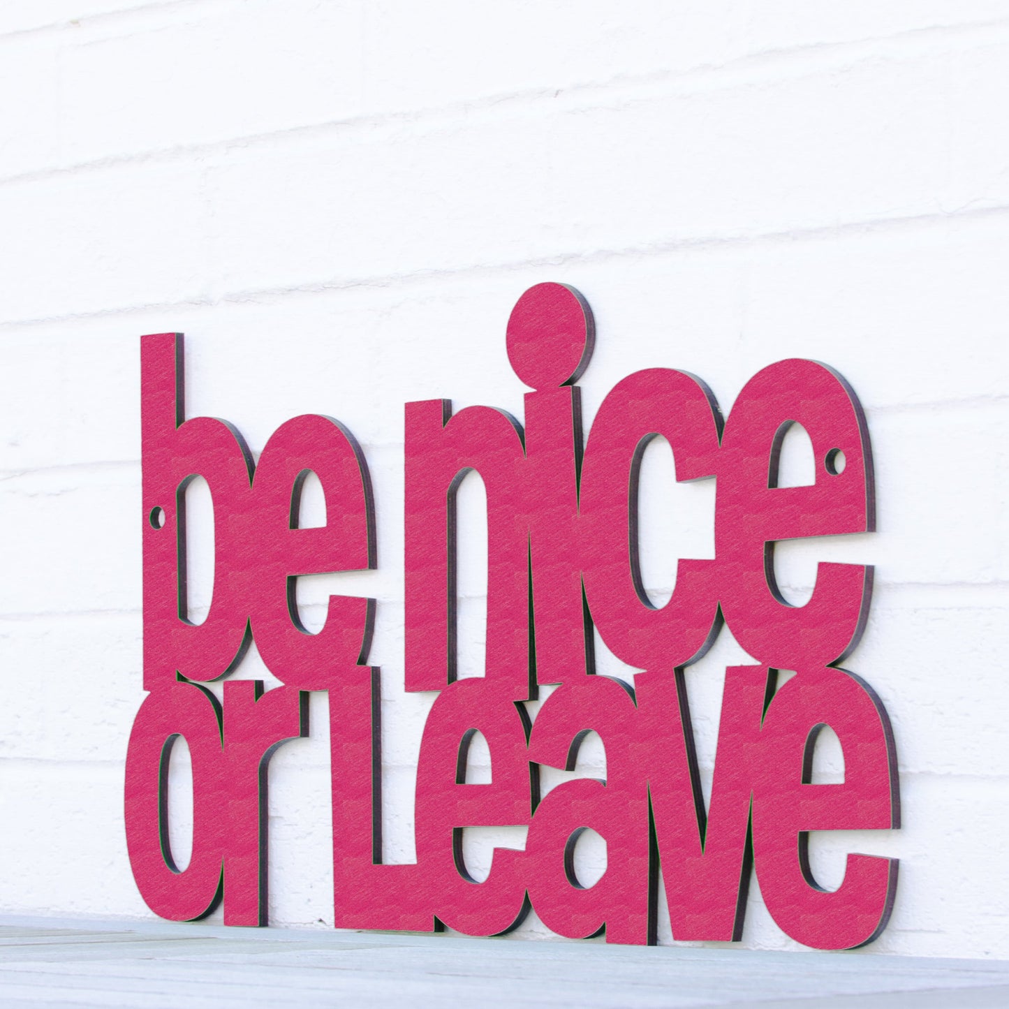 Be Nice or Leave Sign