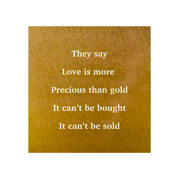 They Say Love is More Precious -Wall Art