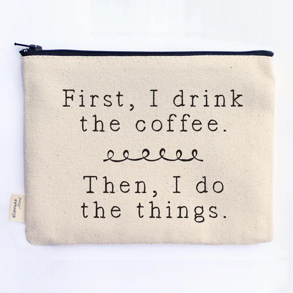 Drink the Coffee Zipper Pouch