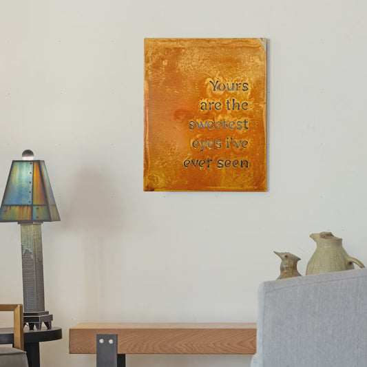Yours are the Sweetest Eyes -Wall Art